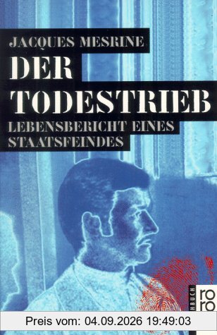 Der Todestrieb. Lebensbericht eines Staatsfeindes.