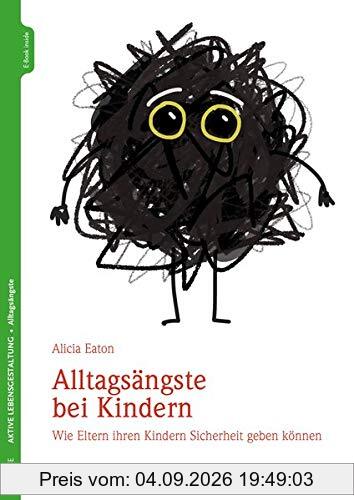 Alltagsängste bei Kindern: Wie Eltern ihren Kindern Sicherheit geben können