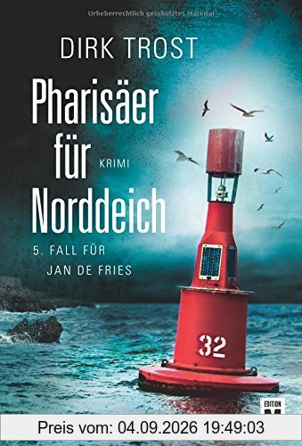 Pharisäer für Norddeich - Ostfriesland-Krimi (Jan de Fries, Band 5)