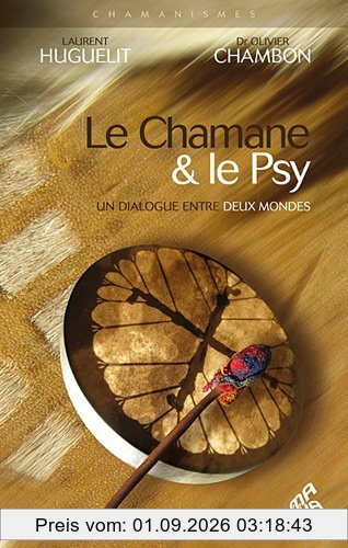 Le chamane & le psy : un dialogue entre deux mondes