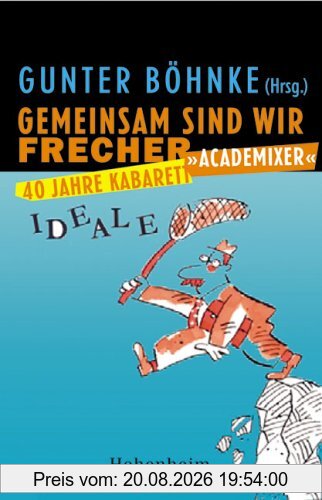 Gunter Böhnke SchonZeit Für Ideale. 40 Jahre Kabarett Academixer
