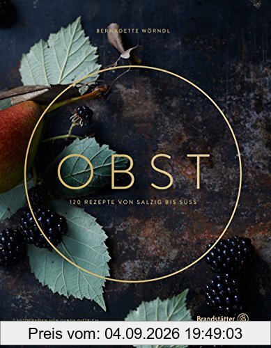 OBST: 120 Rezepte von salzig bis süß