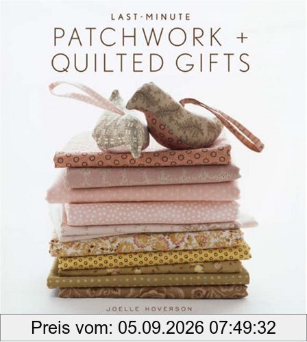Joelle Hoverson Last-Minute Patchwork + Quilted Gifts