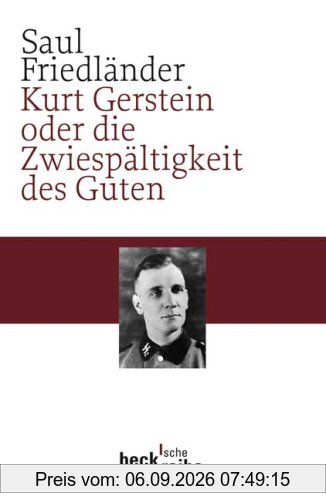 Kurt Gerstein oder die Zwiespältigkeit des Guten