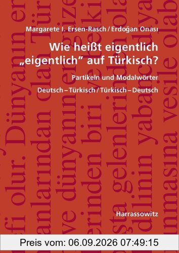 Wie heißt eigentlich eigentlich auf Türkisch? Partikeln und Modalwörter: Deutsch-Türkisch / Türkisch-Deutsch, mit Übungen und Schlüssel