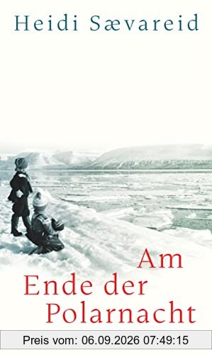 Am Ende der Polarnacht: Roman