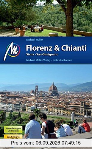 Florenz & Chianti, Siena, San Gimignano: Reiseführer mit vielen praktischen Tipps.