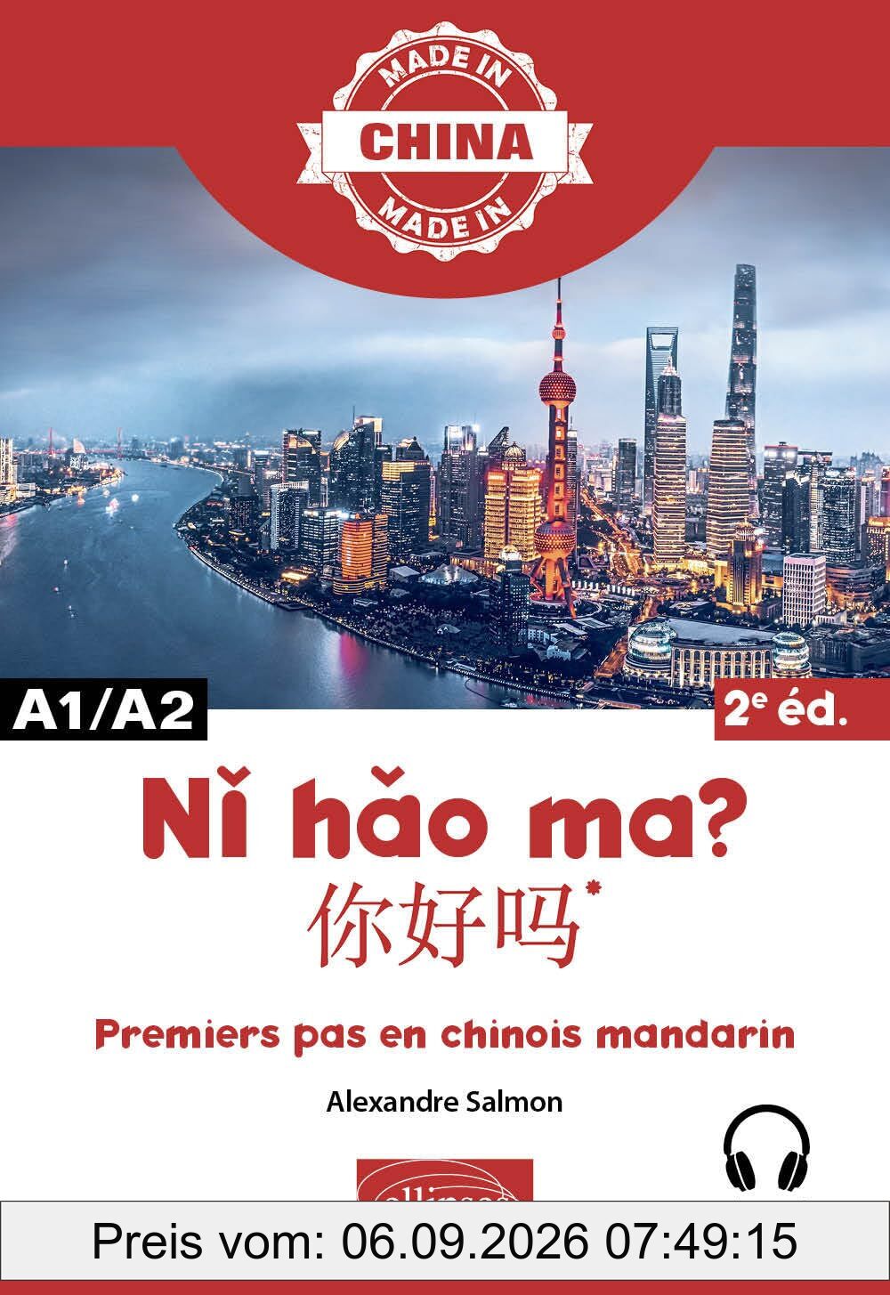 Ni hao ma ? : premiers pas en chinois mandarin : A1-A2