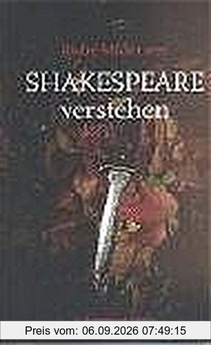 Shakespeare verstehen. Das Geheimnis seiner späten Tragödien