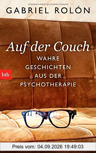 Auf der Couch: Wahre Geschichten aus der Psychotherapie