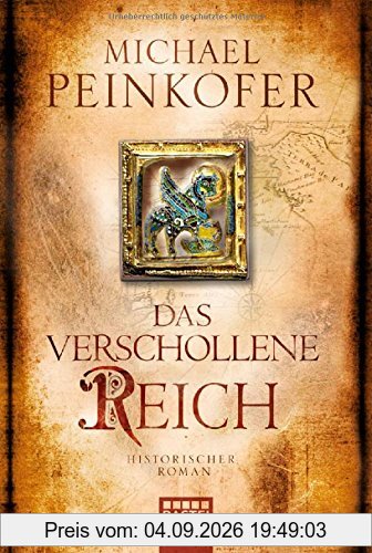 Das verschollene Reich: Historischer Roman