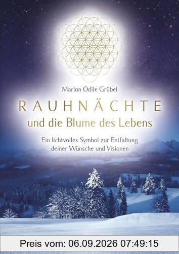 Rauhnächte und die Blume des Lebens: Ein lichtvolles Symbol zur Entfaltung deiner Wünsche und Visionen