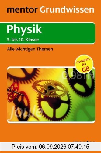 Grundwissen Physik: Bis zur 10. Klasse. Alle wichtigen Themen