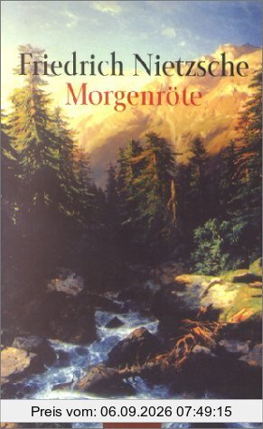 Morgenröte. Gedanken über die moralischen Vorurteile.