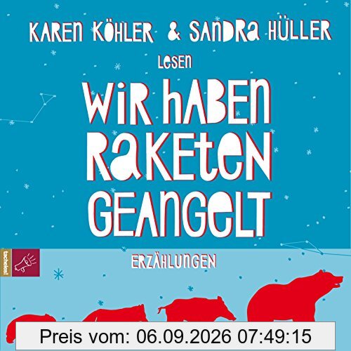 Wir haben Raketen geangelt: Erzählungen