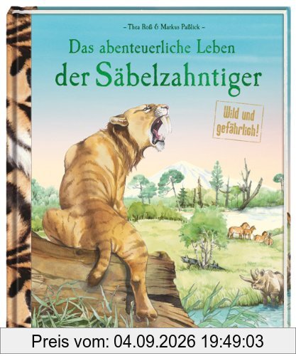 Das abenteuerliche Leben der Säbelzahntiger