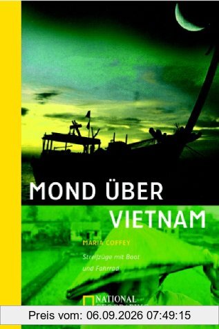 Mond über Vietnam. Streifzüge mit Boot und Fahrrad