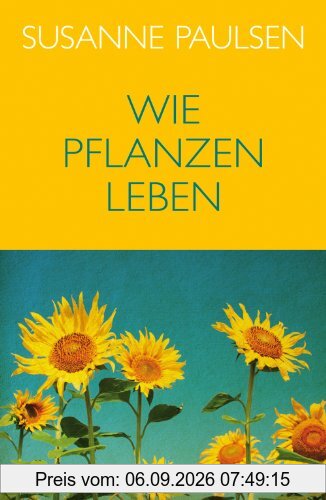 Wie Pflanzen leben