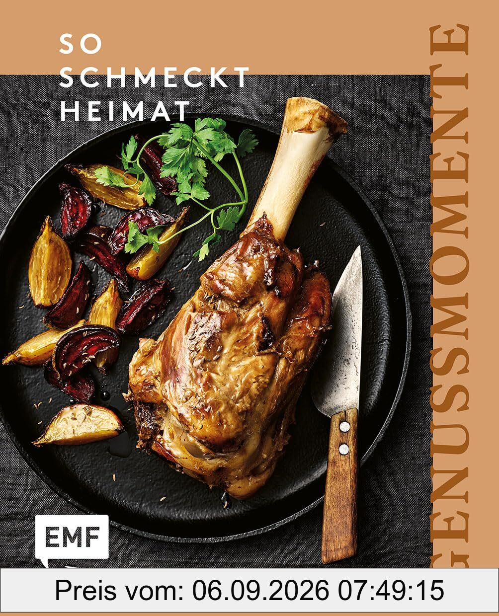 Genussmomente: So schmeckt Heimat: Heimisch fühlen mit Rezepten voller Erinnerung: Wohlige Gerichte von Hackbraten über Breznsalat bis hin zu Topfenbällchen und mehr!