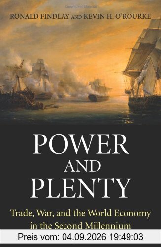 Power and Plenty: Trade, War and the World Economy in the Second Millennium (Princeton Economic History of the Western World)