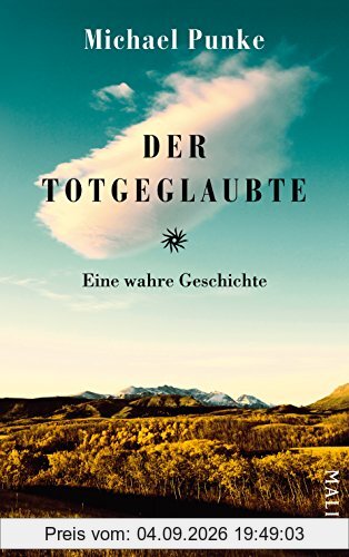 Der Totgeglaubte: Eine wahre Geschichte