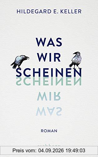Was wir scheinen: Roman