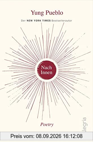 Nach Innen: Poetry | Kraftvolle und inspirierende Poesie vom New-York-Times-Bestseller-Autor