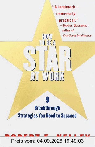 How to Be a Star at Work: 9 Breakthrough Strategies You Need to Succeed
