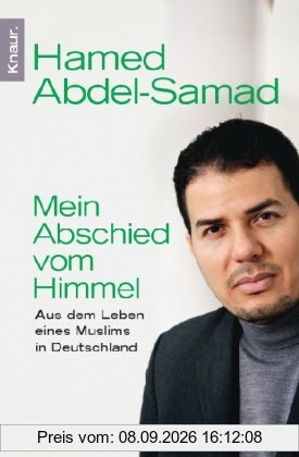 Mein Abschied vom Himmel: Aus dem Leben eines Muslims in Deutschland
