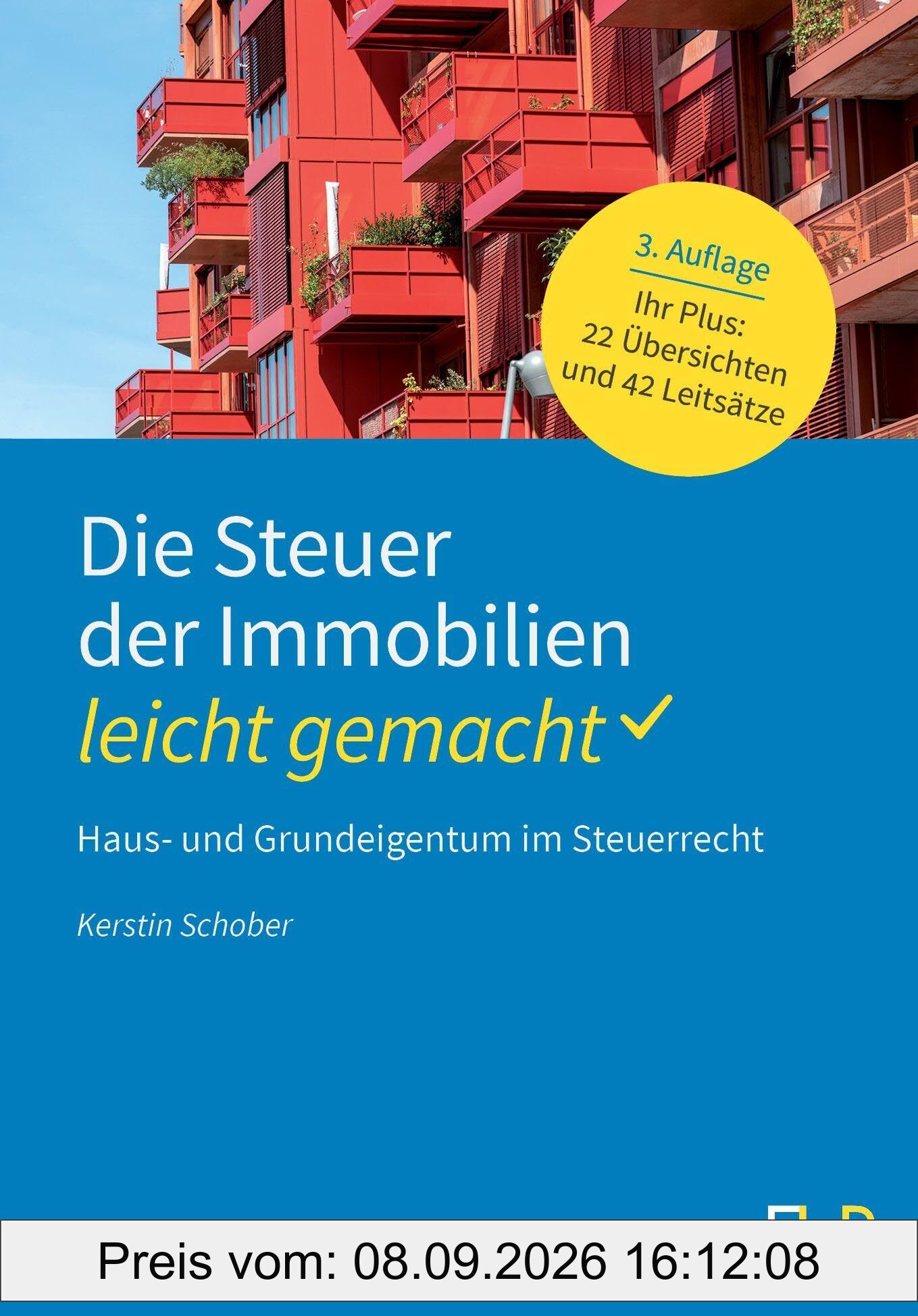 Die Steuer der Immobilien – leicht gemacht: Haus- und Grundeigentum im Steuerrecht (BLAUE SERIE – leicht gemacht)