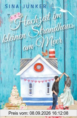 Hochzeit im kleinen Strandhaus am Meer (Tideborg-Reihe / Verliebt in Dänemark, Band 3)