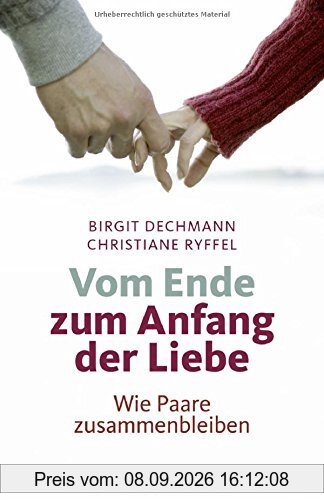 Vom Ende zum Anfang der Liebe: Wie Paare zusammenbleiben
