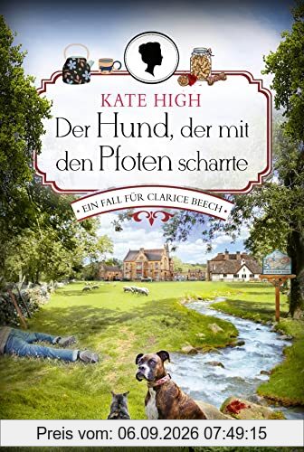 Der Hund, der mit den Pfoten scharrte: Ein Fall für Clarice Beech