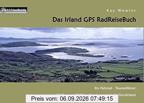 Das Irland GPS RadReiseBuch: Ein Fahrrad - Tourenführer: 56 Touren, 4049 km Streckennetz, inkl. Nordirland