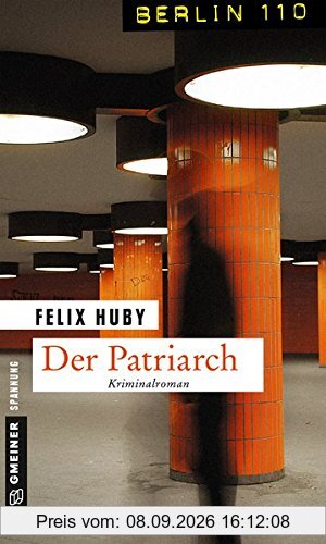 Der Patriarch: Kriminalroman (Berlin 110 im GMEINER-Verlag)