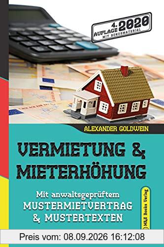 Vermietung & Mieterhöhung: Mit anwaltsgeprüftem Mustermietvertrag & Mustertexten (4. Auflage 2020)