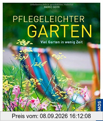 Pflegeleichter Garten: Viel Garten in wenig Zeit