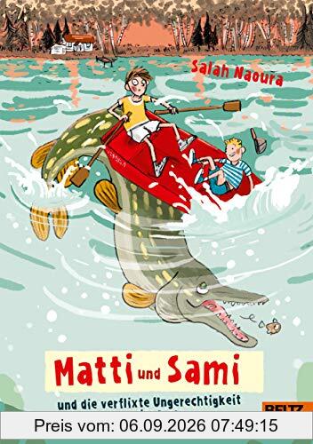 Matti und Sami und die verflixte Ungerechtigkeit der Welt: Roman für Kinder
