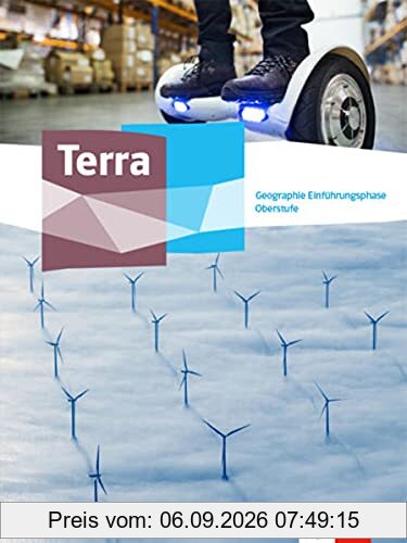 Terra Geographie Einführungsphase. Ausgabe Nordrhein-Westfalen Gymnasiale Oberstufe: Schulbuch Klasse 11 (G9)