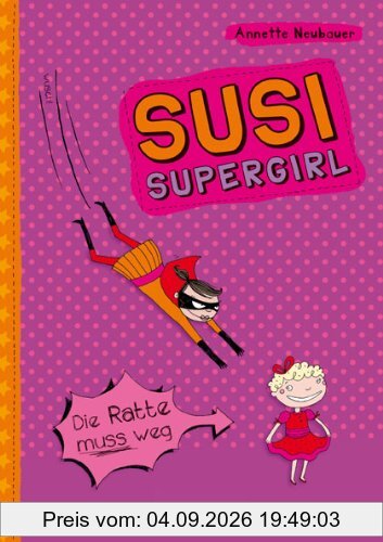 Die Ratte muss weg: Susi Supergirl