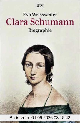 Clara Schumann: Eine Biographie