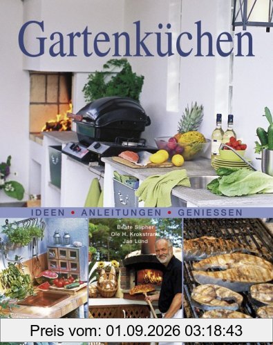 Gartenküchen: Ideen-Anleitungen-Geniessen