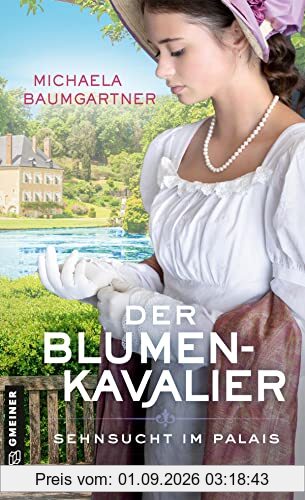 Der Blumenkavalier: Sehnsucht im Palais (Adelstöchter Sophie und Fanny Wohlleben)