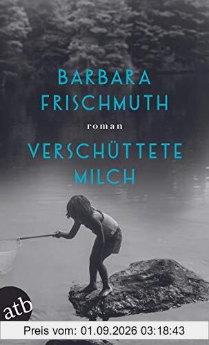 Verschüttete Milch: Roman