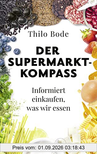 Der Supermarkt-Kompass: Informiert einkaufen, was wir essen