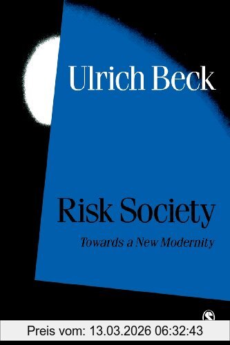 Ulrich Beck Risk Society, Towards A New Modernity (Theory, Culture & Society)