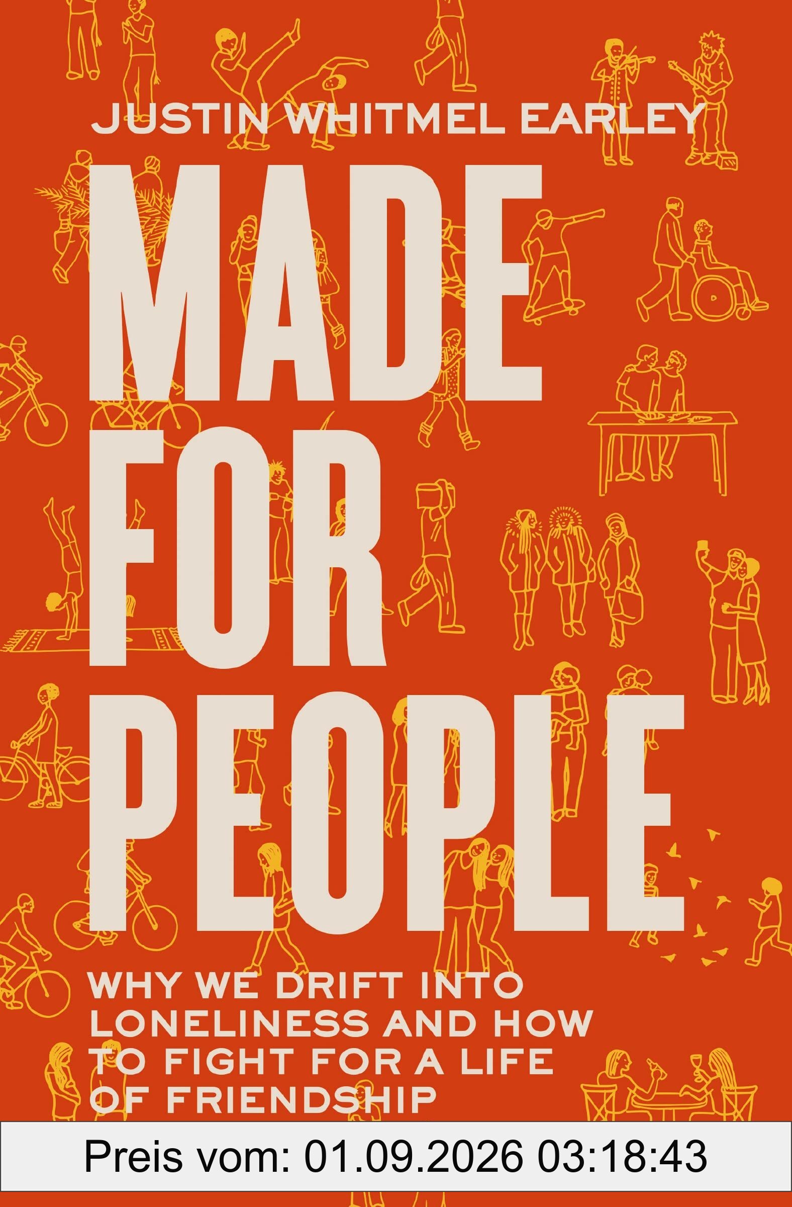 Made for People: Why We Drift into Loneliness and How to Fight for a Life of Friendship