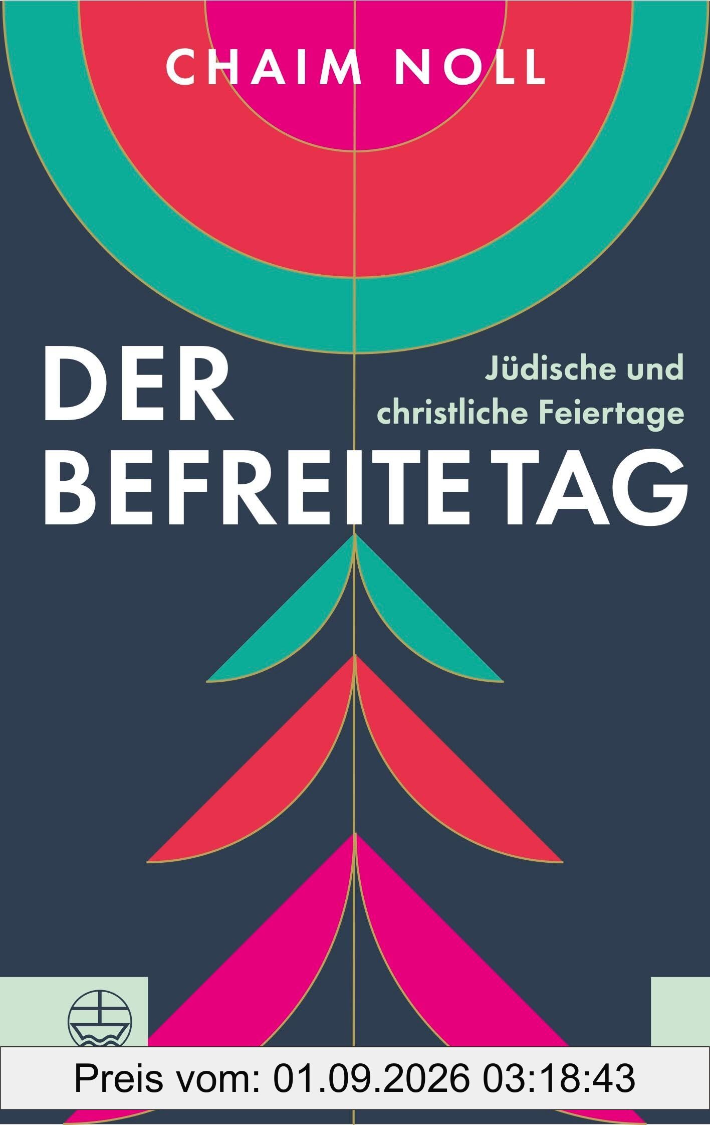 Der befreite Tag: Jüdische und christliche Feiertage