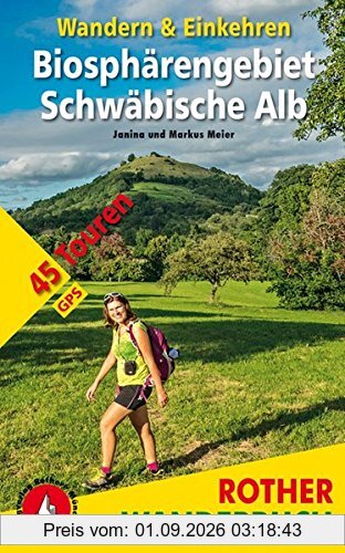Biosphärengebiet Schwäbische Alb. Wandern & Einkehren: 45 Touren. Mit GPS-Tracks (Rother Wanderbuch)