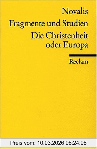 Novalis Fragmente Und Studien. Die Christenheit Oder Europa